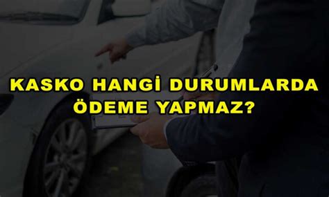 kasko ödeme koşulları