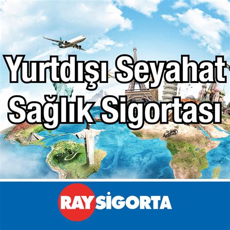 özel sağlık sigortası yurt dışı hizmetleri